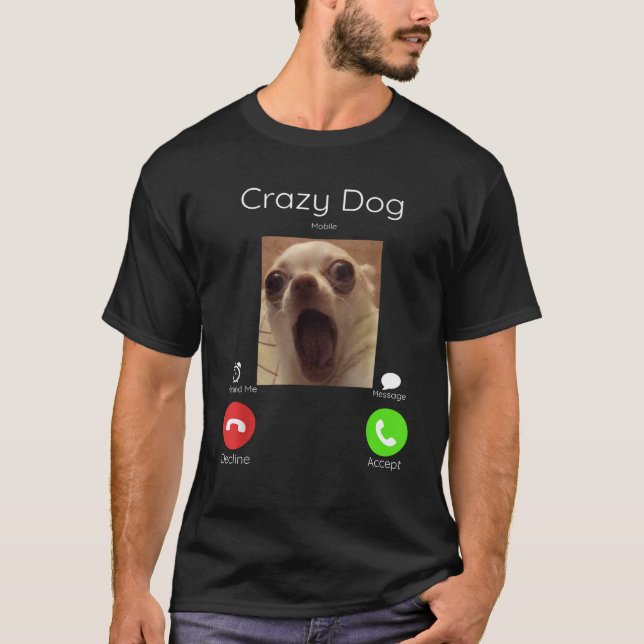 Camiseta Chamando-me Cachorro Louco Estrelando Câmera da Fr (Frente)
