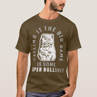 Camiseta Chamando-o de O Grande Jogo é Um Super BullCat Gam