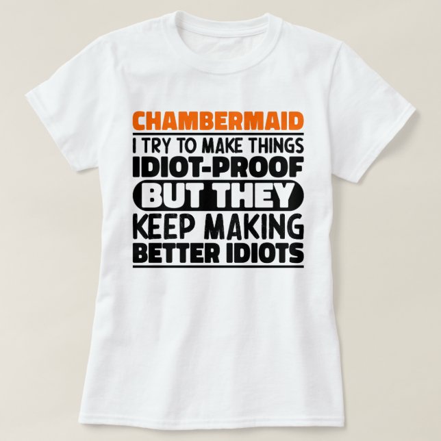 Camiseta Chambermaid Eu Tento Fazer Coisas Engraçadas (Frente do Design)