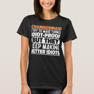 Camiseta Chambermaid Eu Tento Fazer Coisas Engraçadas