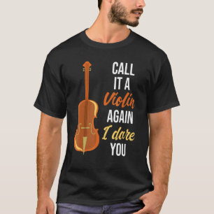 Camiseta Chame-Iso de Violino Novamente Eu Desafio Você To