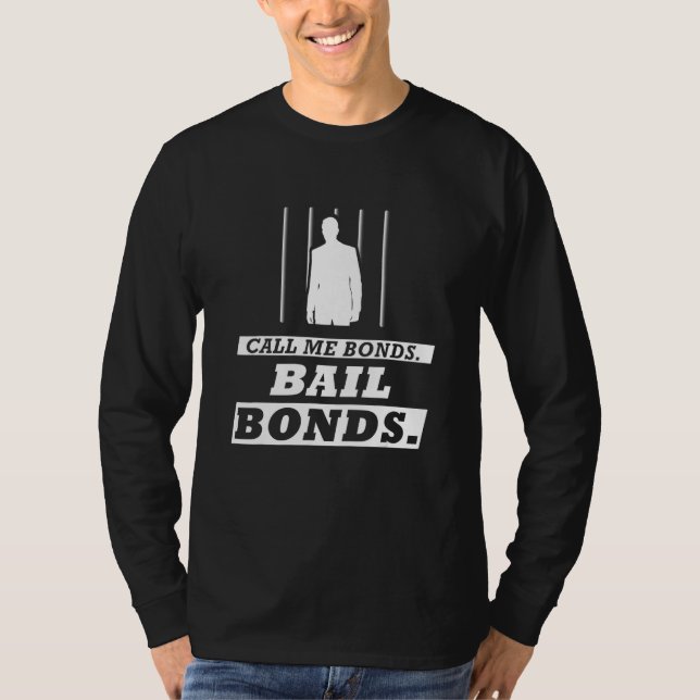 Camiseta Chame-Me Bonds. Bail Bonds Funny Bail Bondsman (Frente)