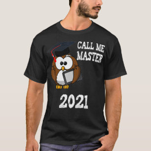 Camiseta Chame-me de mestre de graduação de Mestrados 2021