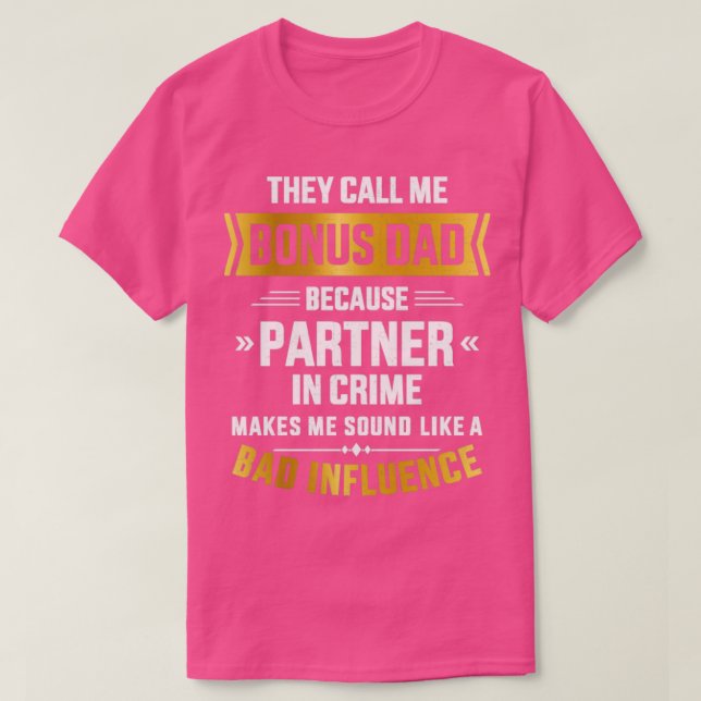 Camiseta Chame-me de parceiro de pai bônus para crimes de d (Frente do Design)