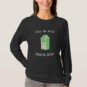 Camiseta Chame-me Leite Leite Espanhol Leite de Soja