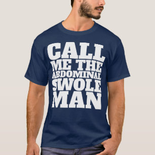 Camiseta Chame-me o homem do abdome