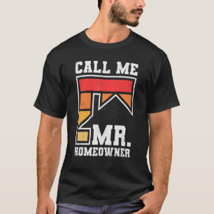 Camiseta Chame-me Sr. Homeowner Property Housewarming Party