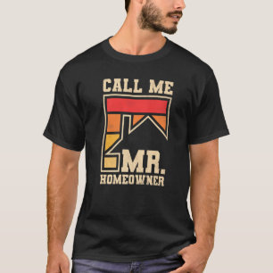 Camiseta Chame-me Sr. Homeowner Property Housewarming Party