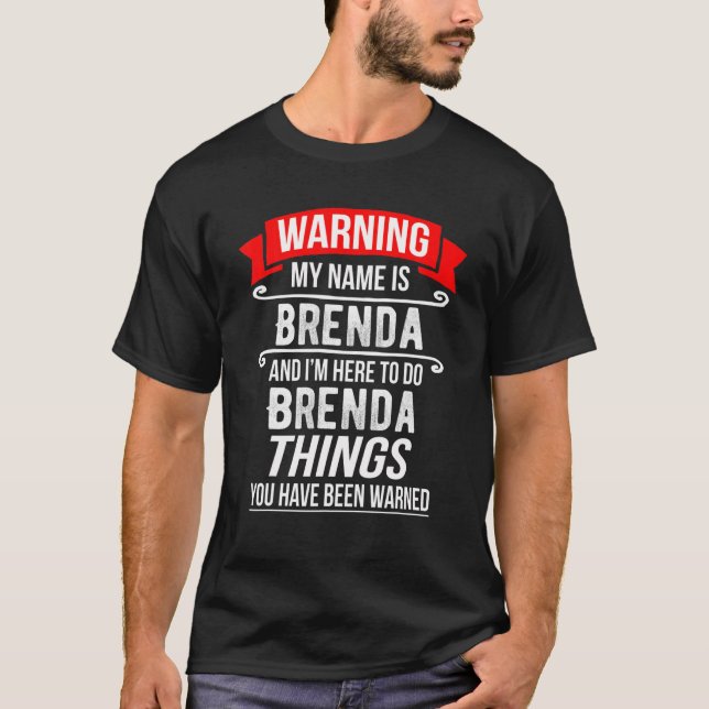 Camiseta Chamo-me Brenda e estou aqui para fazer coisas à B (Frente)