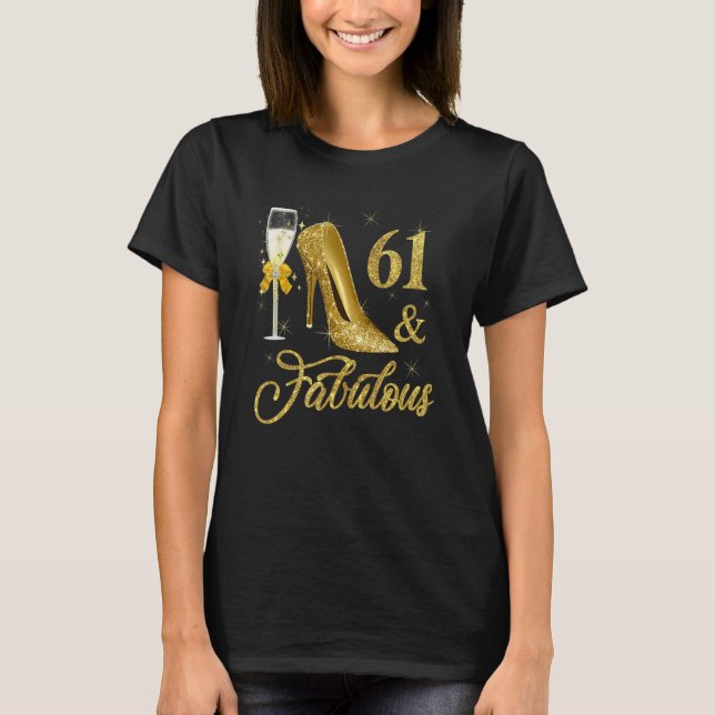 Camiseta Champanhe de aniversário de 61 e fabuloso 61 anos  (Frente)