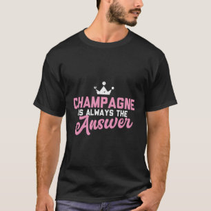 Camiseta Champanhe É Sempre A Resposta
