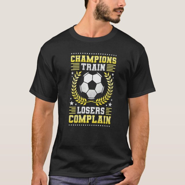 Camiseta Champiões comem perdedores reclamam futebol (Frente)
