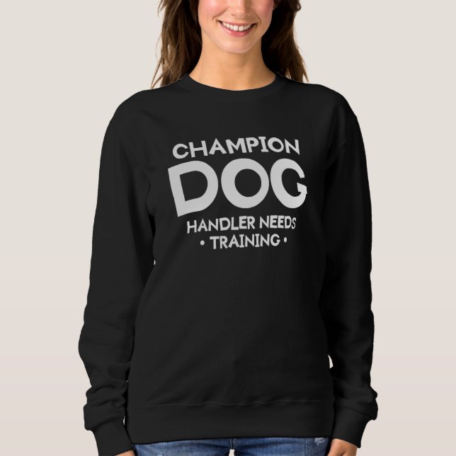 Camiseta Champion Dog Handler Precisa De Treinador (Frente)