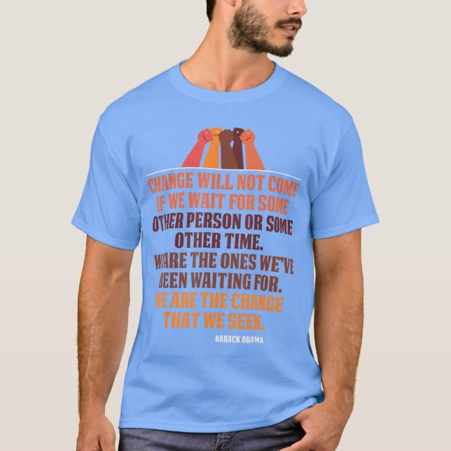 Camiseta Change will not come Inspirational Obama Quote Tee (Frente)