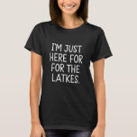 Camiseta Chanucá, estou aqui pelos lats judeus<br><div class="desc">Chanucá,  estou aqui para o Feriado Judaico dos Latkes</div>