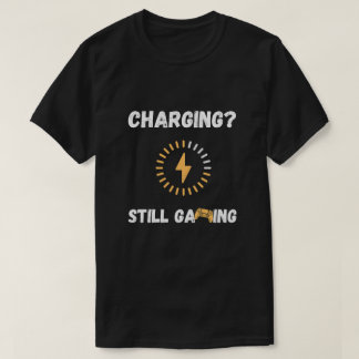 Camiseta Charging Still Gaming