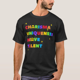 Camiseta Charisma Uniqueness Nerve and Talent Color, Drag