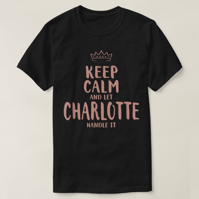 Camiseta Charlotte Keep Calm Personalized Name Friends Funn (Frente do Design)