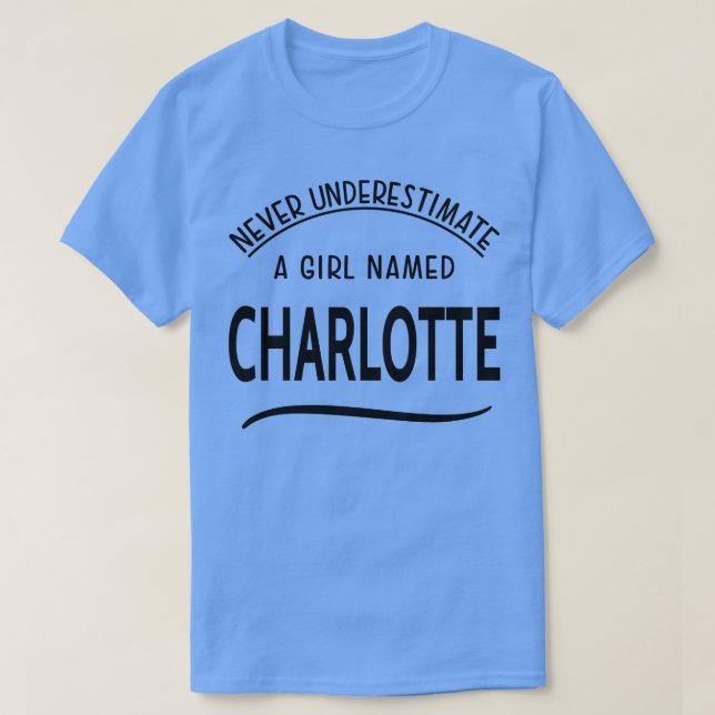 Camiseta CHARLOTTE NUNCA SUBESTIMA A L CHAMADA Charlotte (Frente do Design)
