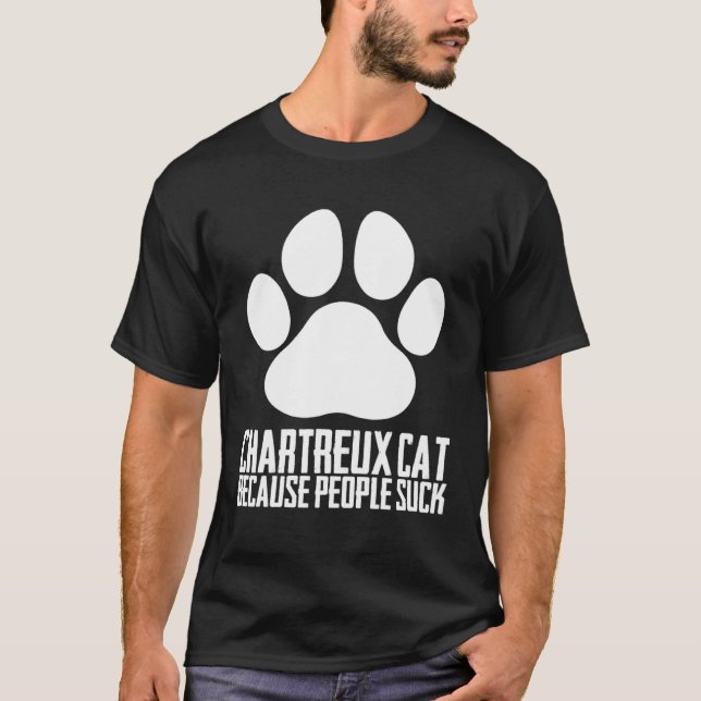 Camiseta Chartreux cat because people suck (Frente)