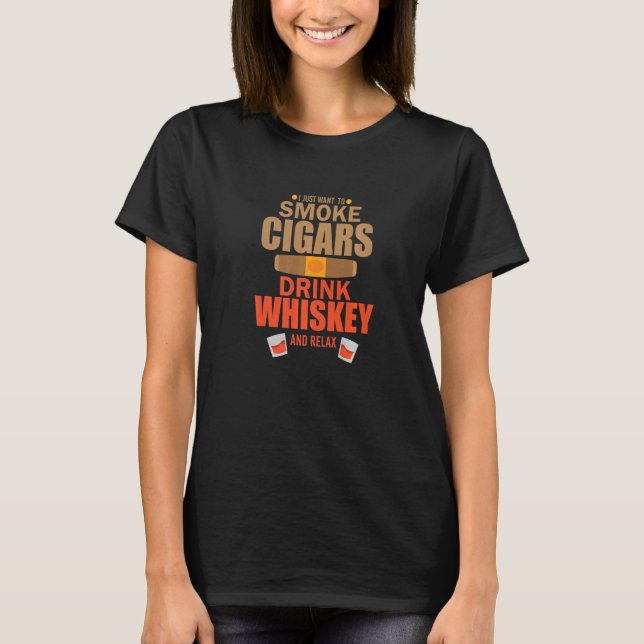 Camiseta Charuto Whisky Eu Só Quero Fumar Charutos Beber Wh (Frente)