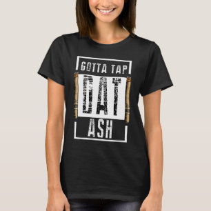 Camiseta Charutos Têm Que Tocar Aquela Cinza Charuto T E Fu