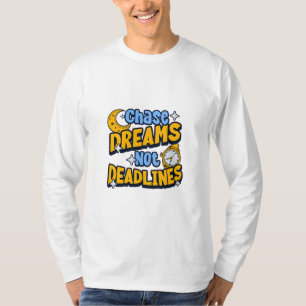 Camiseta Chase Sonha Não Atrasa Camisa-T Inspirativa