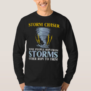 Camiseta Chaser De Tempestade Eu Corro Para Meteorologia De