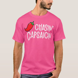 Camiseta Chasin Capsaicin Spicy Comida Lover Funny Chili Pe