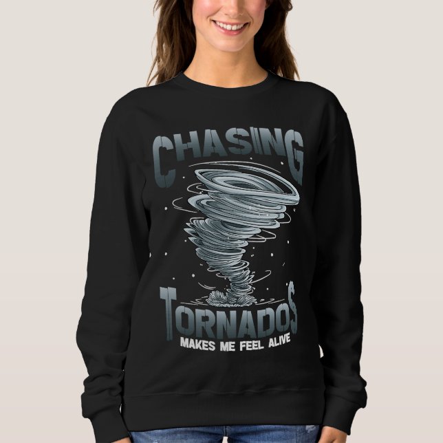 Camiseta Chasing Tornados Makes Me Feel Alive Tornado Chase (Frente)