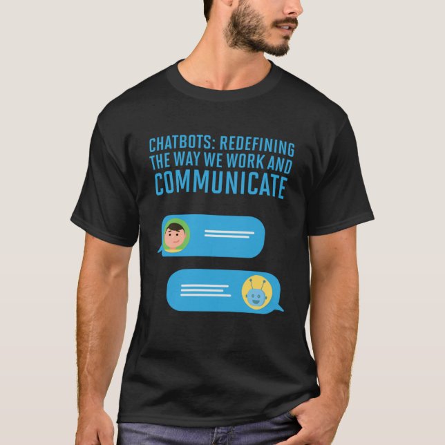 Camiseta Chatbots Redefining The Way We Work And Communicat (Frente)