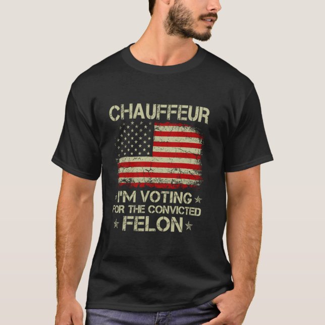 Camiseta ChAUFFEUR Eu Voto A Favor Do Condenado Felon Funny (Frente)
