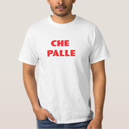 Camiseta Che Palle Palle palavrão italiano