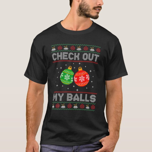 Camiseta Check Out My Balls Funny Dirty Christmas Joke (Frente)