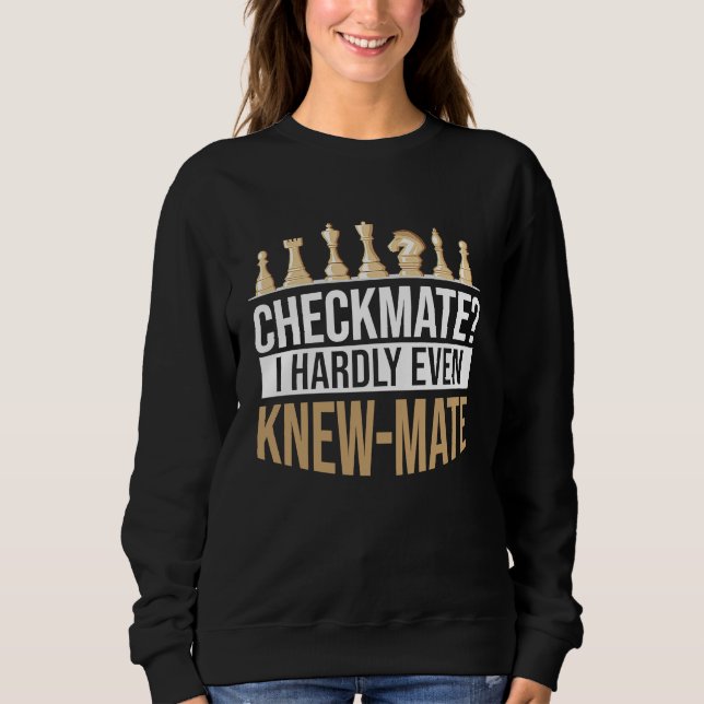 Camiseta Checkmate I Hardly Even Knew Mate Chess (Frente)