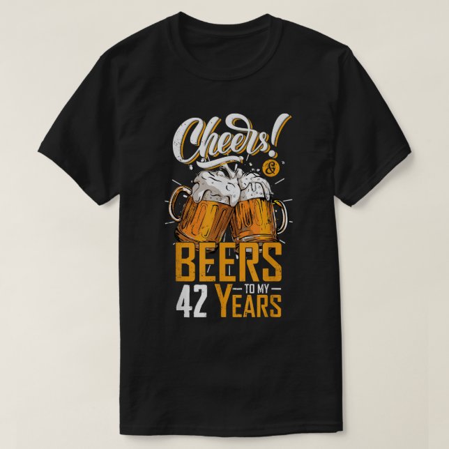Camiseta Cheers And Beers To 42 Years 42th Funny Birthday P (Frente do Design)