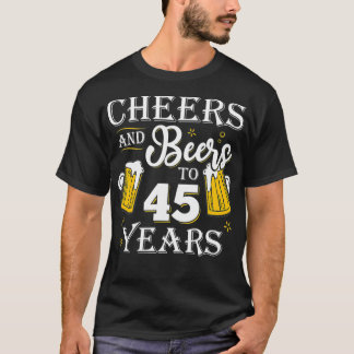 Camiseta Cheers And Beers To 45 Years 45th Birthday gift