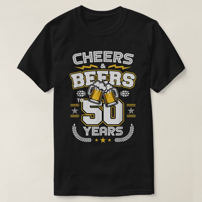 Camiseta Cheers & Beers To 50 Years Old Funny 50th Birthday (Frente do Design)