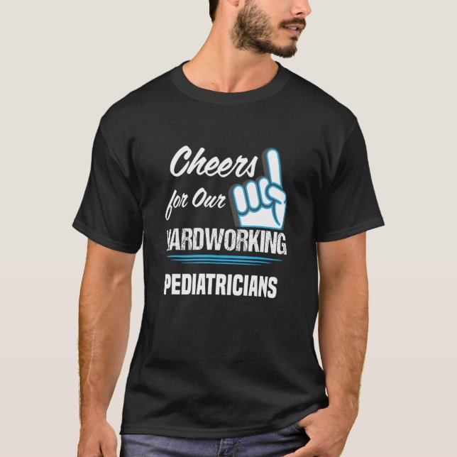 Camiseta Cheers for Our Hardworking Pediatricians Party (Frente)