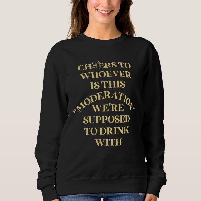 Camiseta Cheers For Whoever Is This Moderation Drinking Tea (Frente)