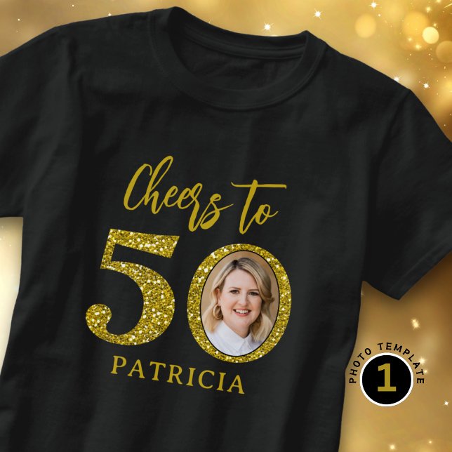 Camiseta Cheers To 50 Photo Gold Glitter 50th Birthday   (Criador carregado)