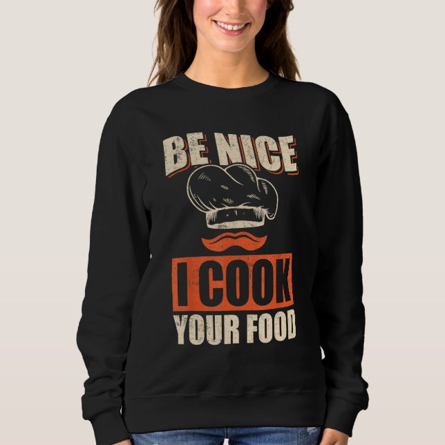 Camiseta Chef Cook Restaurant Culinary  Be Nice I Cook Your (Frente)