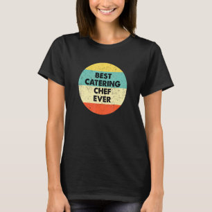 Camiseta Chef de Catering Melhor Chef de Catering de Todos