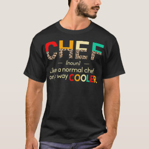 Camiseta Chef Engraçado Definição Apenas Leopard Chef Mais