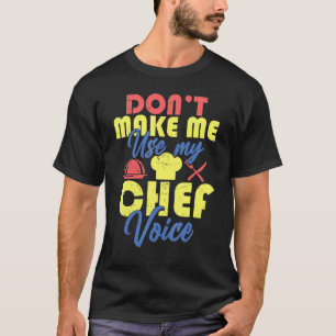 Camiseta Chef Não me faça usar minha voz 1