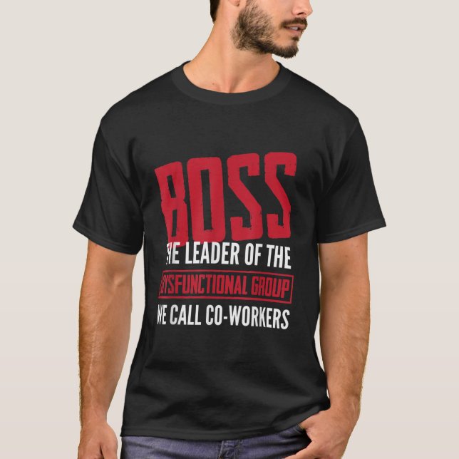 Camiseta Chefe Do Grupo Disfuncional A Que Chamamos Co-Trab (Frente)