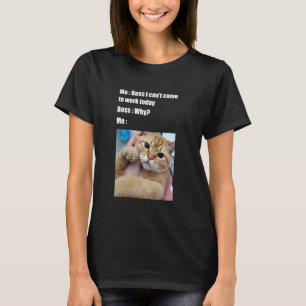 Camiseta Chefe engraçado não posso vir trabalhar hoje Dono