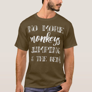 Camiseta Chega De Macacos Saltando Na Cama, Crianças Engraç