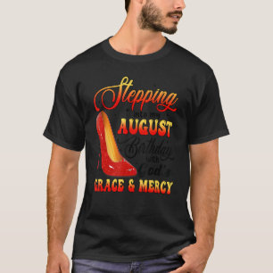 Camiseta Chegando ao meu aniversário de agosto com as mulhe