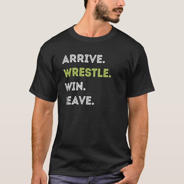 Camiseta CHEGAR A WRESTLE WIN DEIXAR A Época DE Luta DIVERT (Frente)